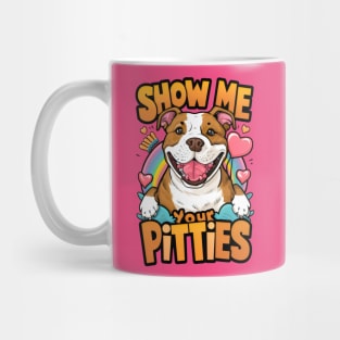 Show Me Your Pitties Mug